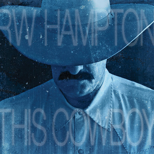 R.W. Hampton - This Cowboy