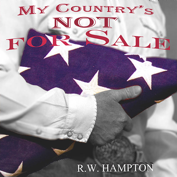 R.W. Hampton - My Country's Not For Sale
