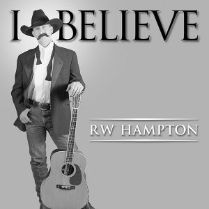 R.W. Hampton - I Believe