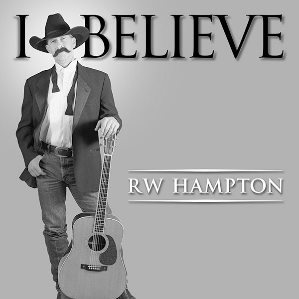 R.W. Hampton - I Believe