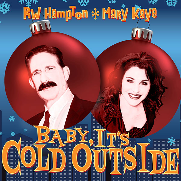 R.W. Hampton and Mary Kaye - Baby, It's Cold Outside